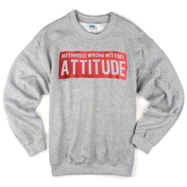 attitude sweatshirt