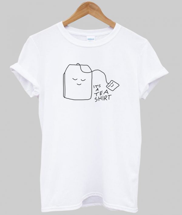 It is a Tea T-shirt