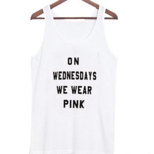 On wednesdays we wear pink tanktop