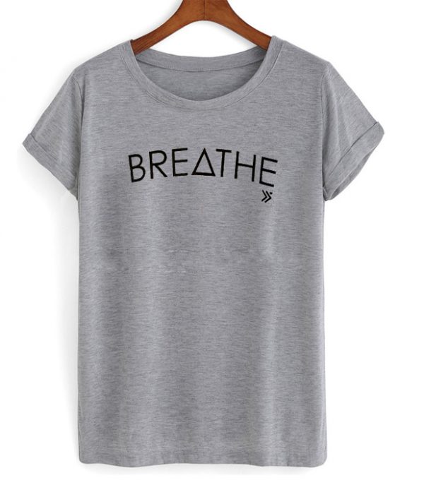 breathe tshirt