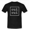 oui oui T Shirt