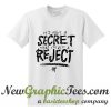 5SOS It's Not A Secret That I'm Juat A Reject T Shirt