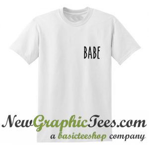 Babe T Shirt