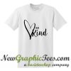 Be Kind Graphic T Shirt