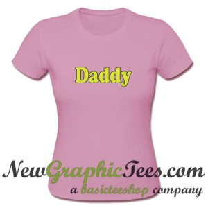 Daddy T Shirt