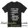 I'm all for feminism equality gay marriage T Shirt