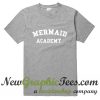 Mermaid Academy T Shirt