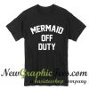 Mermaid Off Duty T Shirt