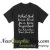 What God Knows About Me T Shirt