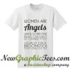 Women Are Angels When Someone T Shirt