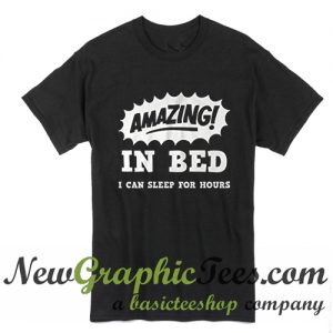 Amazing In Bed T Shirt