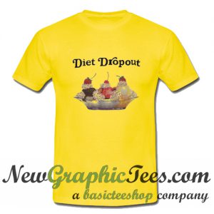 Diet Drop Out T Shirt