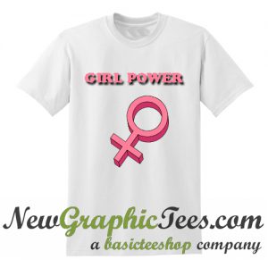 Girl Power Feminism T Shirt