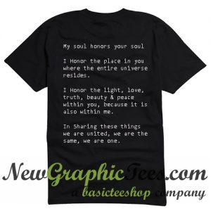 My soul honors your soul T Shirt Back