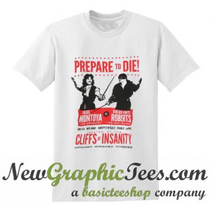 Princess Bride Prepare To Die Poster T Shirt