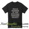 Proud Member Of The National Sarcasm Society T Shirt