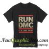 Run DMC It's Like That T Shirt