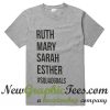 Ruth Mary Sarah Esther Squadgoals T Shirt