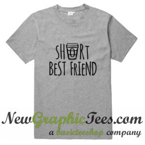 Short Best Friend T Shirt