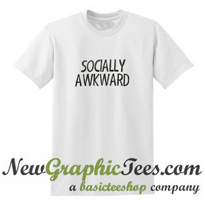 Socially Awkward T Shirt