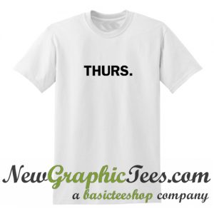 Thursday Week Days T Shirt