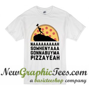 Ba Sowenya Lion King Nah Sowhenyaa Gonnabuyma Pizza Yeah T Shirt