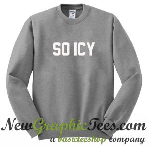 So Icy Sweatshirt