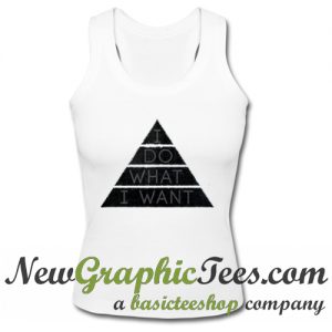 I Do What I Want Tank Top