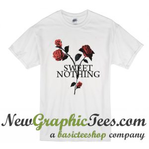 Sweet Nothing T Shirt