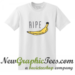 Banana Ripe T Shirt