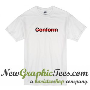 Conform T Shirt