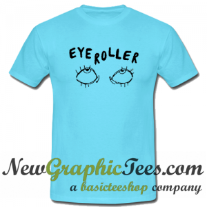 Eye Roller T Shirt