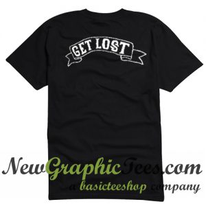 Get Lost T Shirt Back