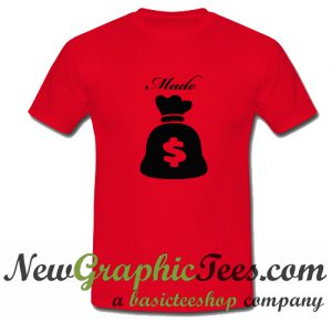 Made Money Slogan T Shirt