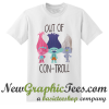 Out of Con-Troll T Shirt