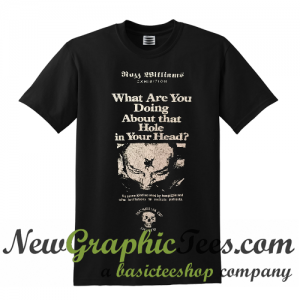 Rozz Williams Museum of Death What Are You Doing About That Hole In Your Head T Shirt