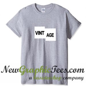Vint Age Vintage T Shirt