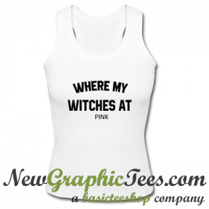Where My Witches At Pink Tank Top