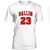 Ballin 23 Tshirt
