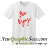 Bon Voyage T Shirt