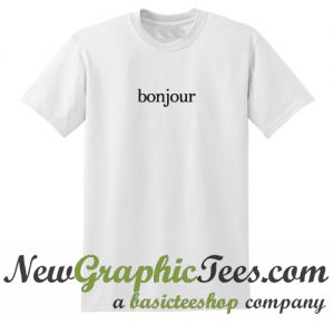 Bonjour T Shirt