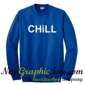 Chill Sweatshirt