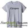 Chingona T Shirt