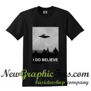 I Do Believe Alien Ufo T Shirt