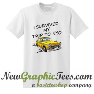 I Survived My Trip To NYC T Shirt