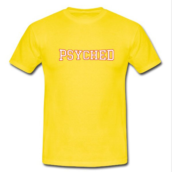Psyched Tshirt