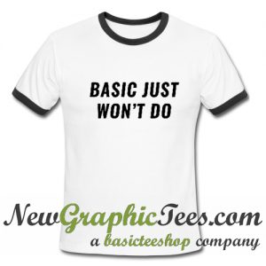 Basic Just Won't Do Ringer Shirt
