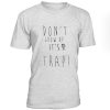 Dont Grow Up Its Trap Tshirt