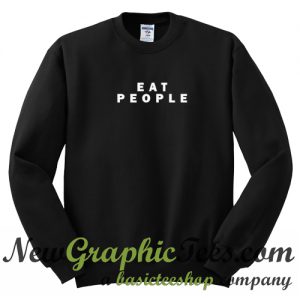 Eat People Sweatshirt