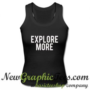 Explore More Tank Top